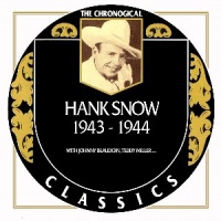 Hank Snow - The Chronogical Classics 1943-1944